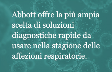 Abbott gives you the widest choice of rapid testing solutions for respiratory season.