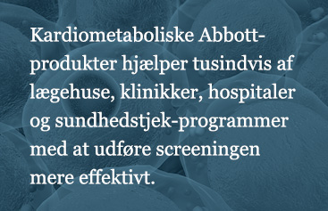 Abbott cardiometabolic products help thousands of physician offices, clinics, hospitals, and wellness programs perform testing more efficiently.