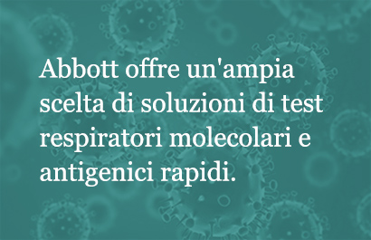 Abbott gives you a wide choice of rapid molecular and antigen respiratory testing solutions.